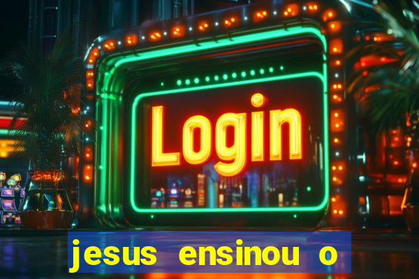 jesus ensinou o segredo da prosperidade